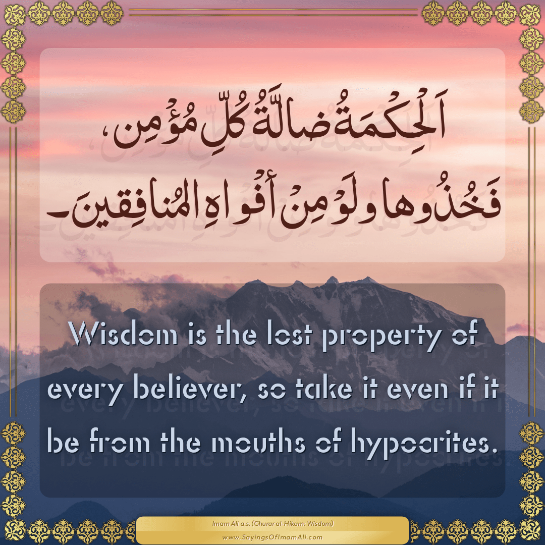 Wisdom is the lost property of every believer, so take it even if it be...